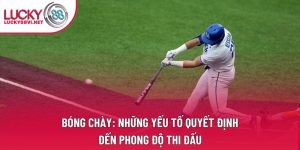 Bóng Chày: Những Yếu Tố Quyết Định Đến Phong Độ Thi Đấu