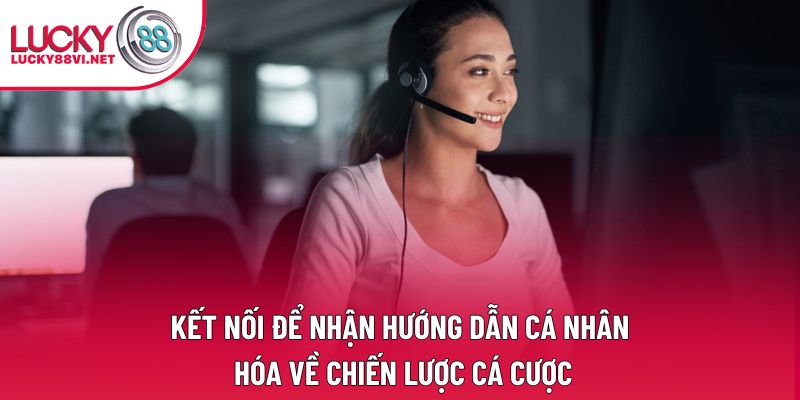 Kết nối để nhận hướng dẫn cá nhân hóa về chiến lược cá cược