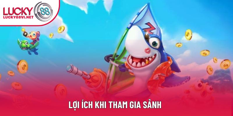 Lợi ích khi tham gia sảnh Lợi ích khi tham gia sảnh