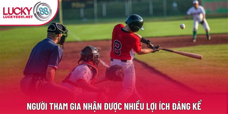 Người tham gia nhận được nhiều lợi ích đáng kể